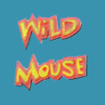 Wild Mouse